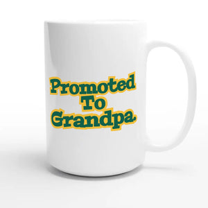 Promoted To Grandpa — cute 15oz white coffee mug