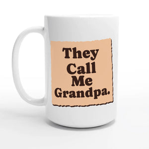They Call Me Grandpa — 15oz coffee mug, other side