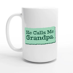 He Calls Me Grandpa — 15oz coffee mug, other side