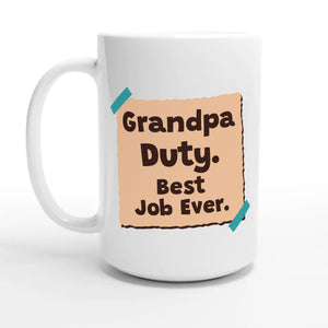 Grandpa Duty. Best Job Ever — 15oz coffee mug, other side