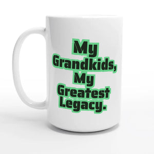 My Grandkids, My Greatest Legacy — 15oz coffee mug, other side