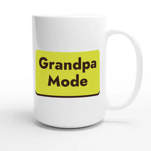 Grandpa Mode — cute 15oz white coffee mug