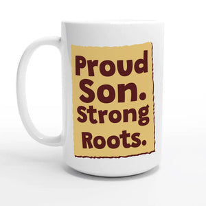 Proud Son. Strong Roots — 15oz coffee mug, other side