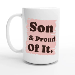 Son & Proud Of It — 15oz coffee mug, other side