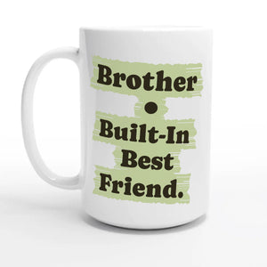 Brother • Built-in Best Friend — 15oz coffee mug, other side