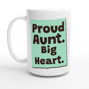 Proud Aunt. Big Heart — 15oz coffee mug, other side