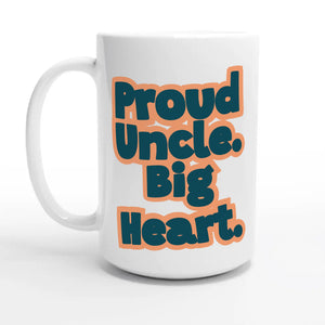 Proud Uncle. Big Heart — 15oz coffee mug, other side