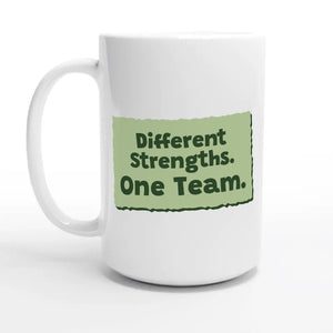 Different Strengths. One Team — 15oz coffee mug, other side