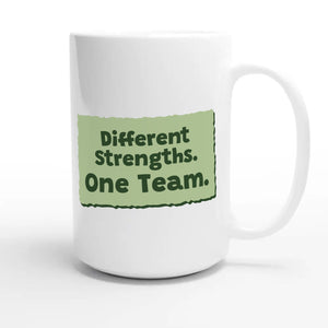 Different Strengths. One Team — heartfelt 15oz white coffee mug