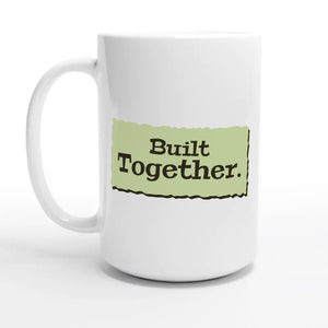 Built Together — 15oz coffee mug, other side