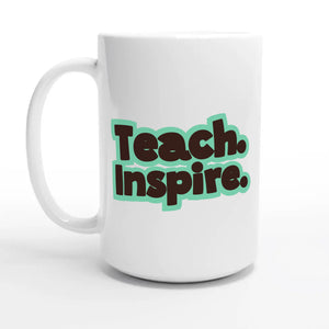 Teach. Inspire — 15oz coffee mug, other side