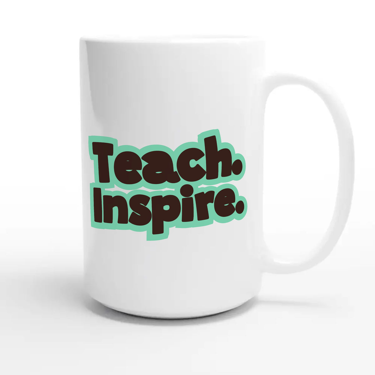 Teach. Inspire — heartfelt 15oz white coffee mug