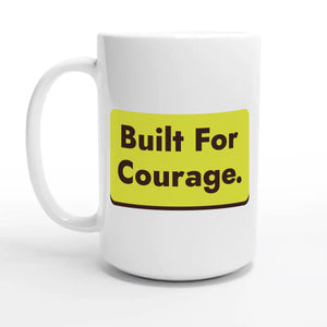 Built For Courage — 15oz coffee mug, other side