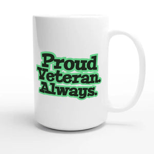 Proud Veteran. Always — heartfelt 15oz white coffee mug