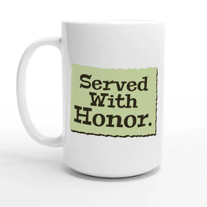 Served With Honor — 15oz coffee mug, other side