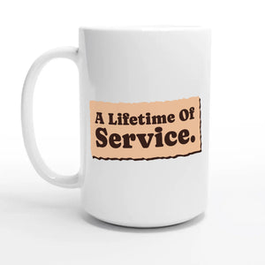 A Lifetime Of Service — 15oz coffee mug, other side