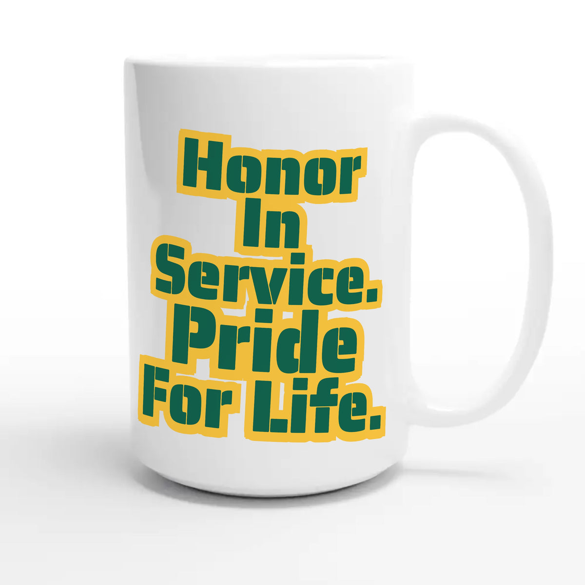 Honor In Service. Pride For Life — heartfelt 15oz white coffee mug