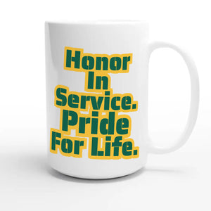 Honor In Service. Pride For Life — heartfelt 15oz white coffee mug