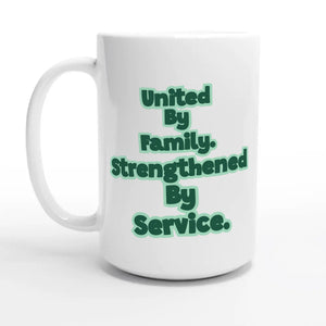 United By Family. Strengthened By Service — 15oz coffee mug, other side