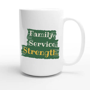 Family. Service. Strength — heartfelt 15oz white coffee mug