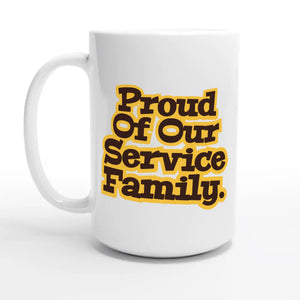 Proud Of Our Service Family — 15oz coffee mug, other side