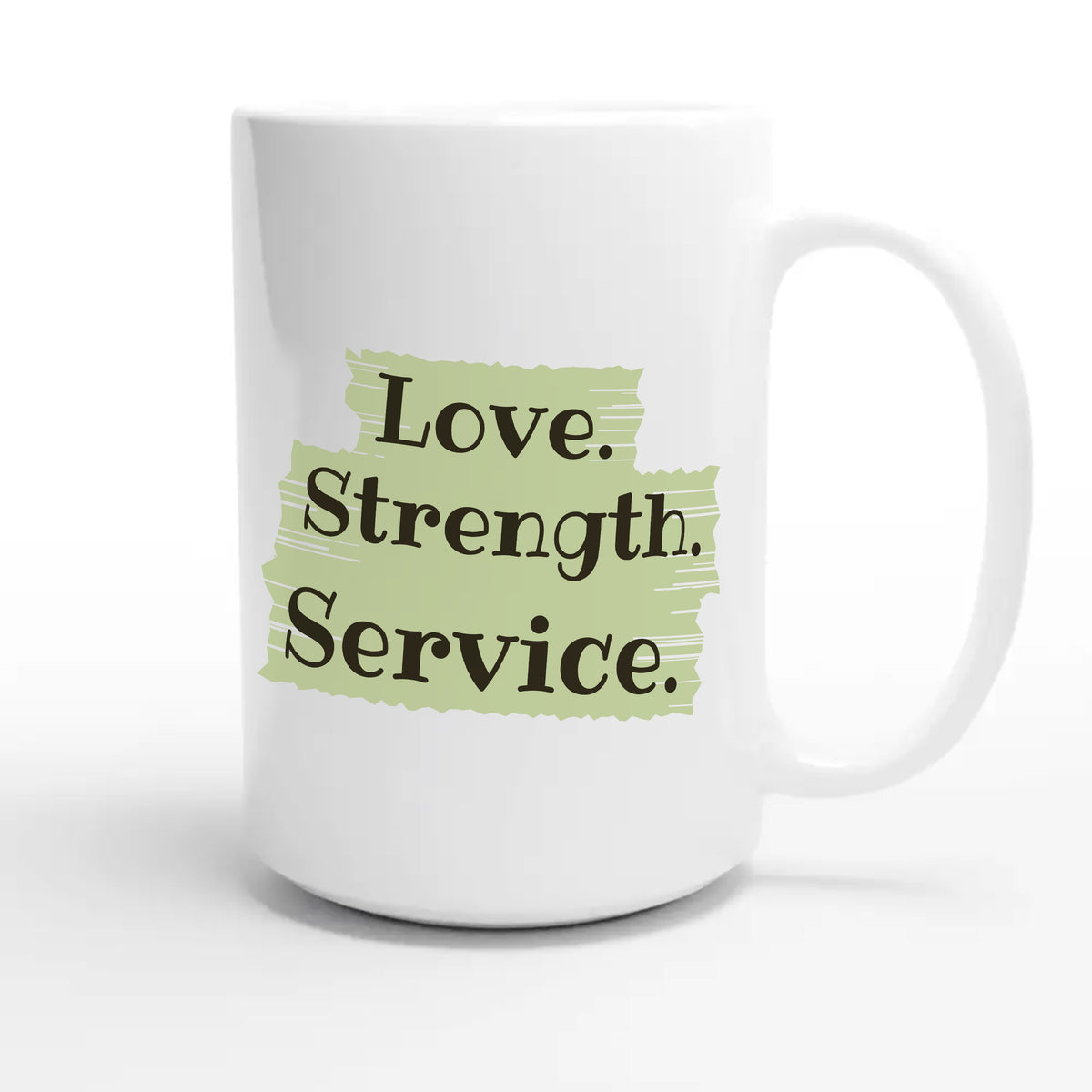 Love. Strength. Service — heartfelt 15oz white coffee mug