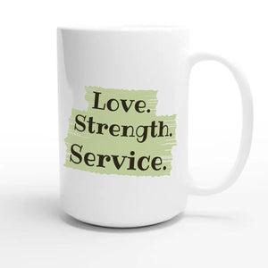 Love. Strength. Service — heartfelt 15oz white coffee mug