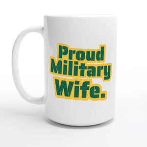 Proud Military Wife — 15oz coffee mug, other side