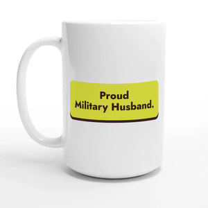Proud Military Husband — 15oz coffee mug, other side