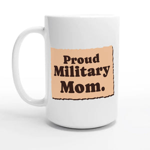 Proud Military Mom — 15oz coffee mug, other side