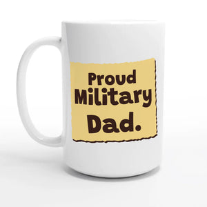 Proud Military Dad — 15oz coffee mug, other side