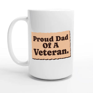Proud Dad Of A Veteran — 15oz coffee mug, other side