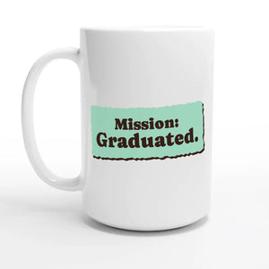 Mission: Graduated — 15oz coffee mug, other side