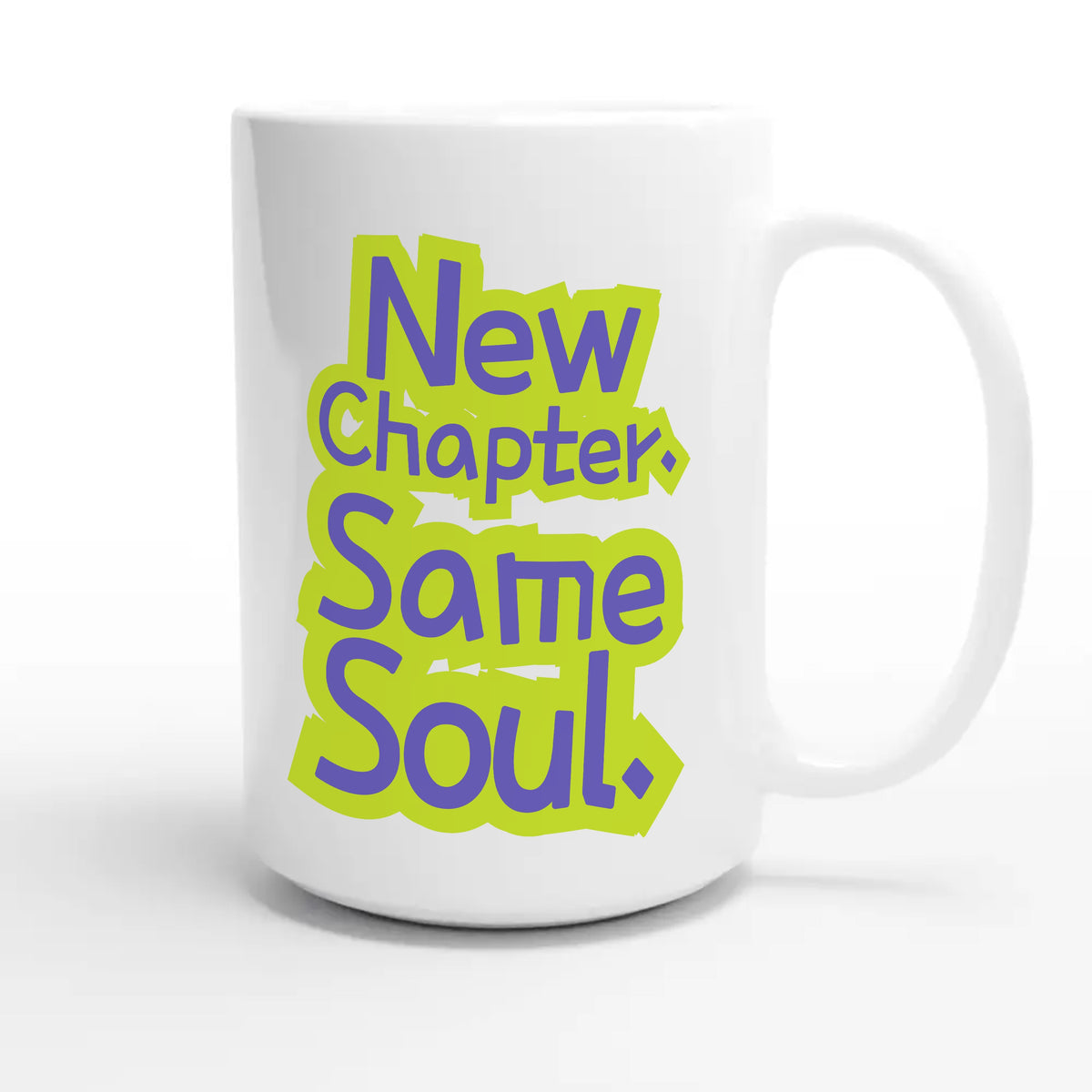 New Chapter. Same Soul — heartfelt 15oz white coffee mug