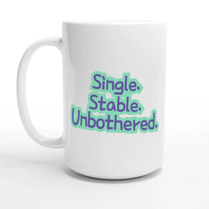 Single. Stable. Unbothered — 15oz coffee mug, other side