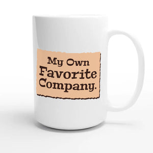 My Own Favorite Company — cute 15oz white coffee mug