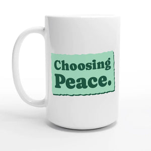 Choosing Peace — 15oz coffee mug, other side