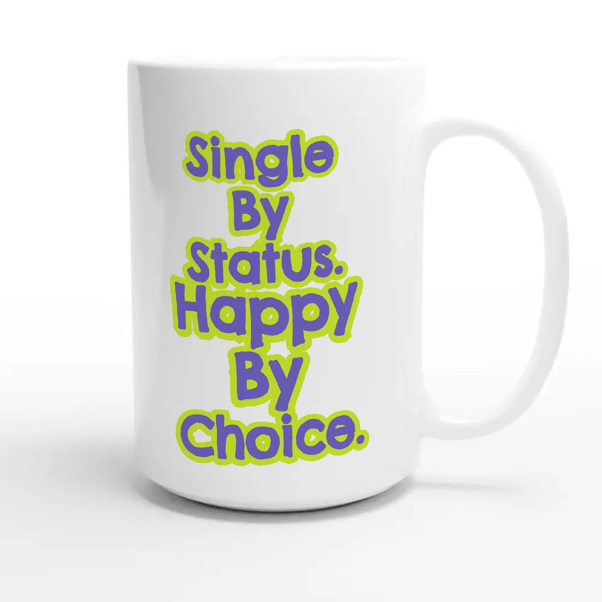Single By Status. Happy By Choice — funny 15oz white coffee mug