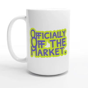 Officially Off The Market — 15oz coffee mug, other side
