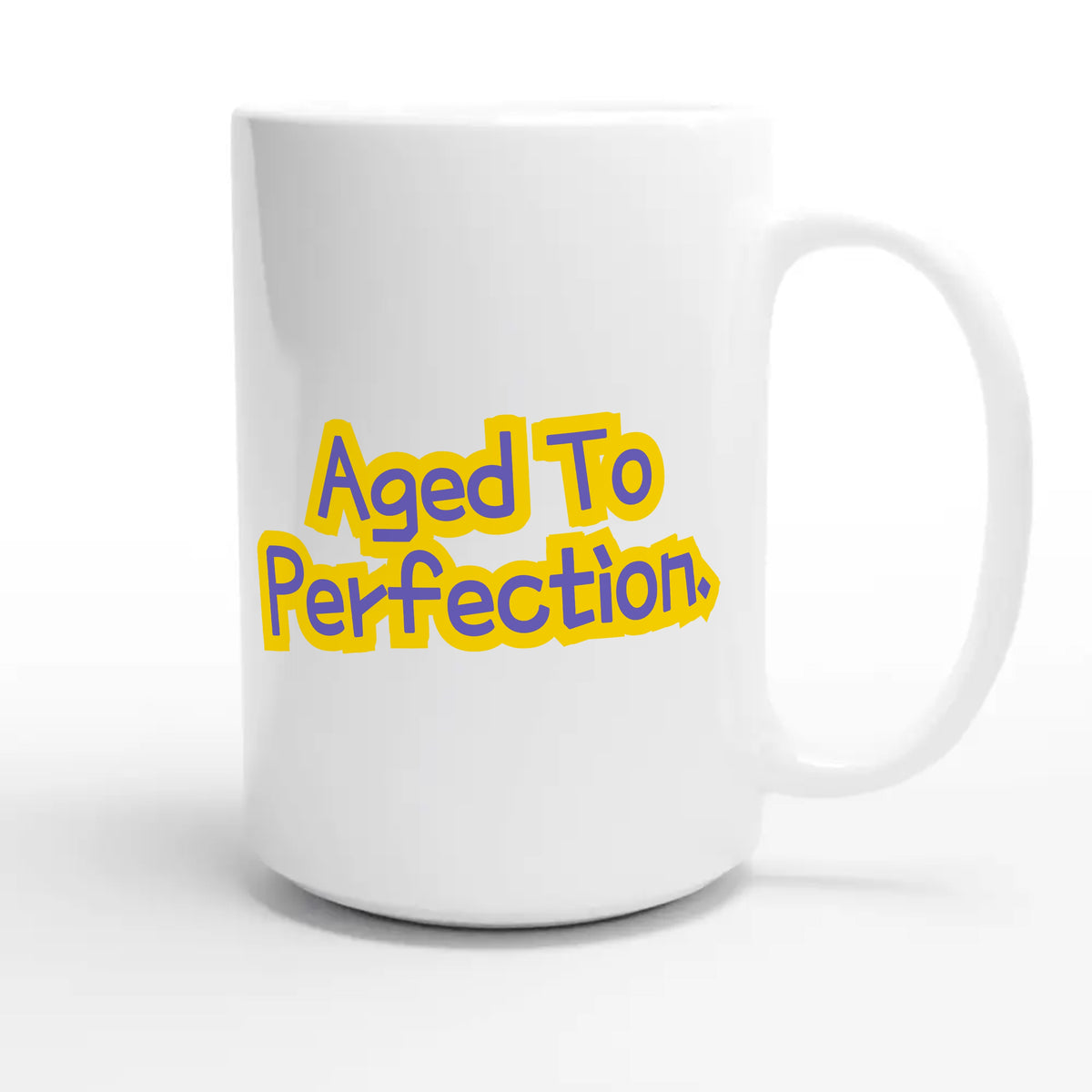 Aged To Perfection — funny 15oz white coffee mug