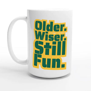 Older. Wiser. Still Fun — 15oz coffee mug, other side