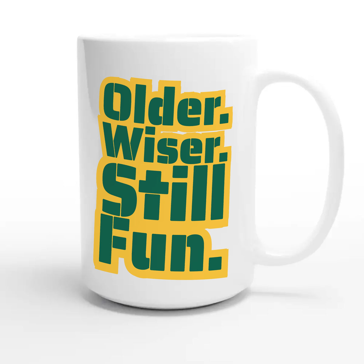 Older. Wiser. Still Fun — funny 15oz white coffee mug