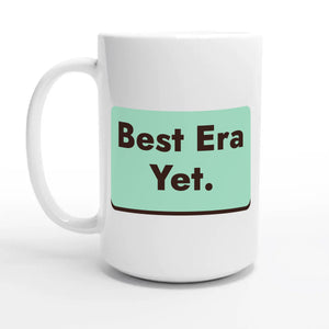 Best Era Yet — 15oz coffee mug, other side