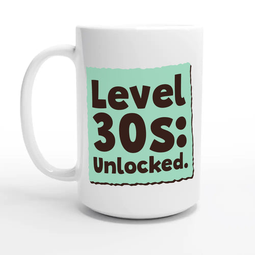 Level 30s: Unlocked — 15oz coffee mug, other side