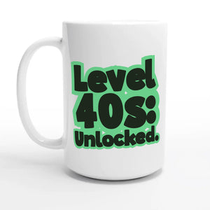 Level 40s: Unlocked — 15oz coffee mug, other side