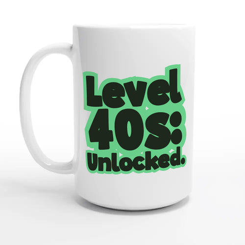 Level 40s: Unlocked — 15oz coffee mug, other side