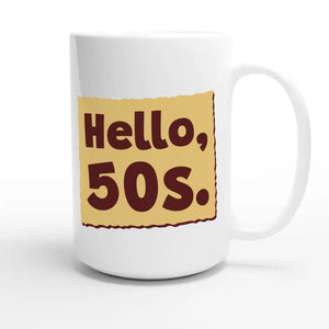 Hello, 50s — cute 15oz white coffee mug