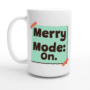 Merry Mode: On — 15oz coffee mug, other side