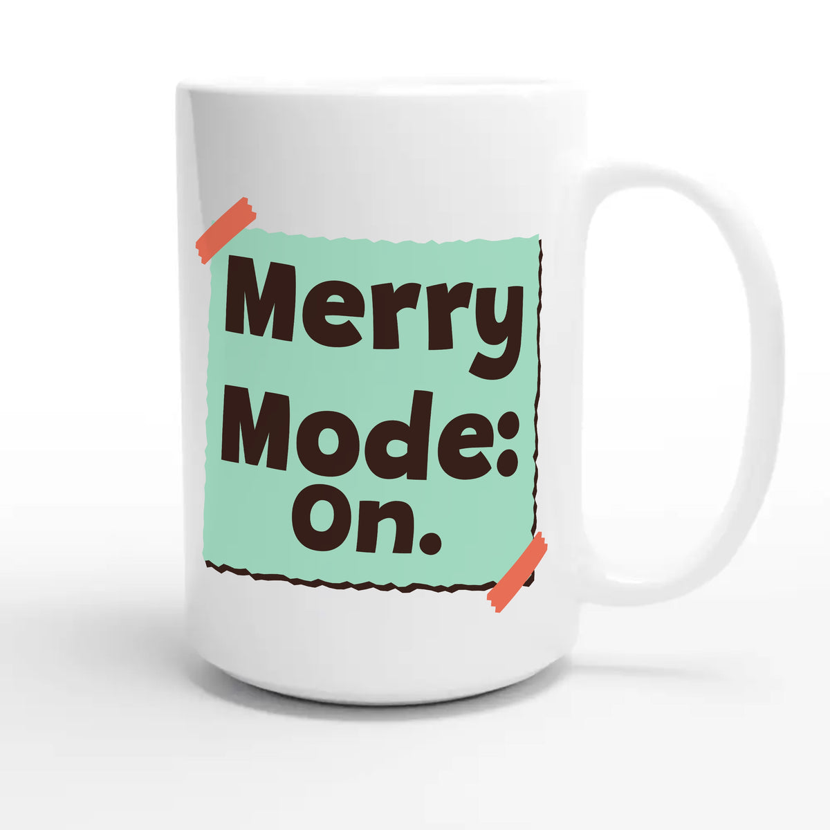 Merry Mode: On — cute 15oz white coffee mug