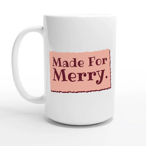 Made For Merry — 15oz coffee mug, other side